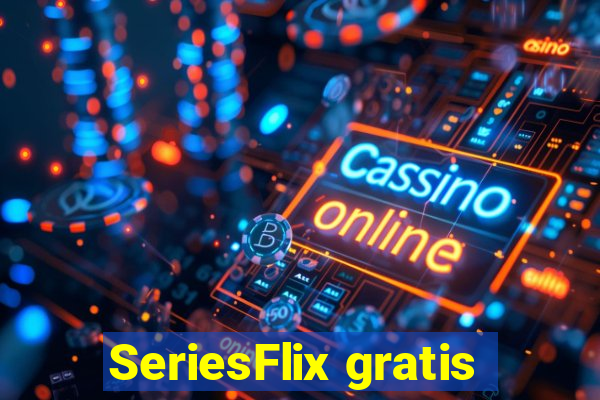 SeriesFlix gratis